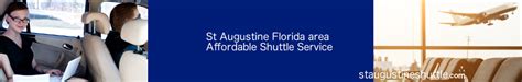 St Augustine Shuttle - JAX airport Rides, Local Rides, more