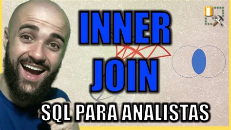 Como Fazer Select Com Inner Join No Sql Passo A Passo Entenda De Vez Youtube