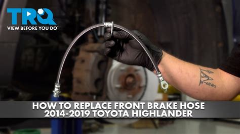 How To Replace Front Brake Hoses 2014 2019 Toyota Highlander Youtube