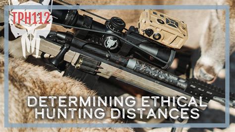 Determining Ethical Hunting Distances Tph112 Youtube