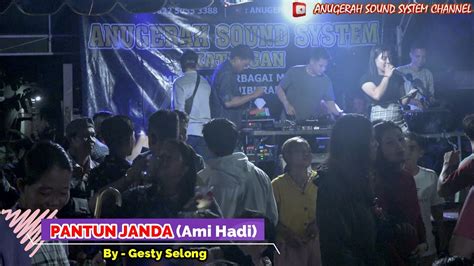 PANTUN JANDA PIRANG GESTI SELONG Remix Terbaru LIVE PANGGUNG