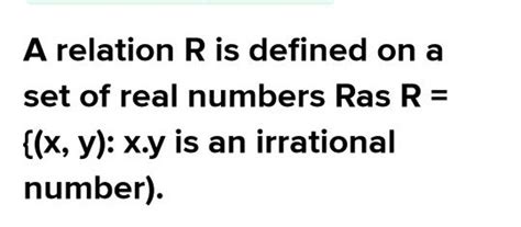 A Relation R Is Defined On A Set Of Real Numbers Rasr Xyxy Is An I