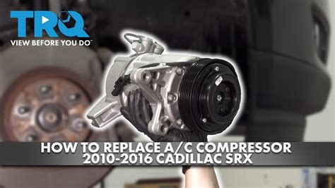 How To Replace Ac Compressor Cadillac Srx Youtube