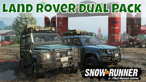 Snowrunner Is Here Land Rover Dual Pack Dlc Is It Worth It Youtube