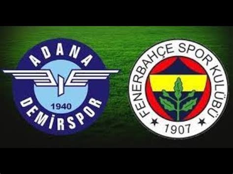 S Per L G Adana Dem Rspor Vs Fenerbah E Zorlu Deplasman Youtube