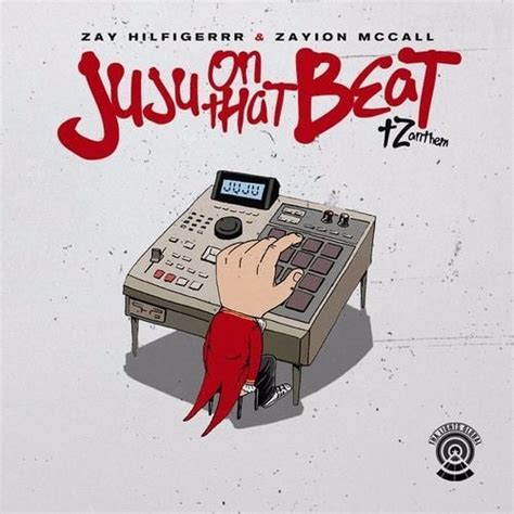 Zay Hilfigerrr & Zayion McCall – JuJu on That Beat (TZ Anthem) Lyrics ...