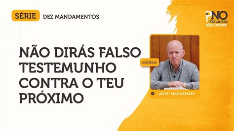 Não dirás falso testemunho contra o teu próximo Dez Mandamentos 09