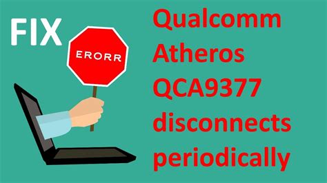 Qualcomm atheros qca9377 experiencing driver problems - gaswpacific