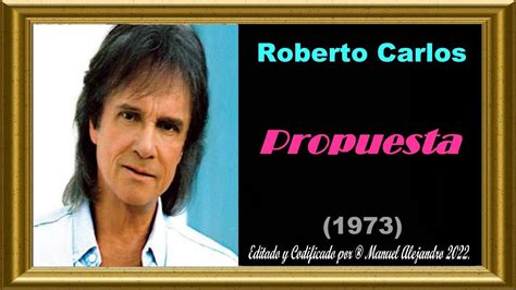 Roberto Carlos Propuesta ℗ 1973 Cd Fotoclip 1080p Audio Hq ® Manuel