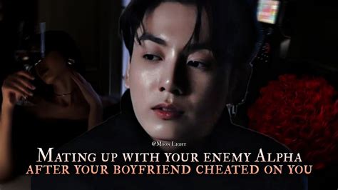 Mating Up With Your Enemy Alpha After Your Boyfriend Cheated On You Jungkook Oneshot Youtube