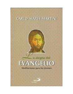 LA ALEGRIA DEL EVANGELIO CARLO MARIA MARTINI