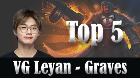 Vg Leyan Graves Jungle Top Plays Ig Vs Vg Lpl Summer Week