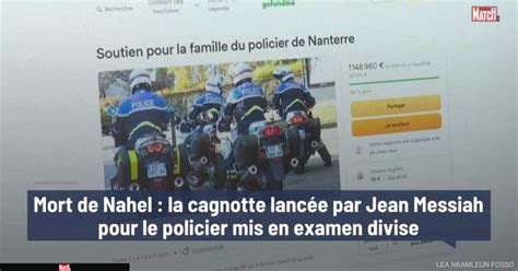 Mort De Nahel La Cagnotte Lanc E Par Jean Messiah Pour Le Policier