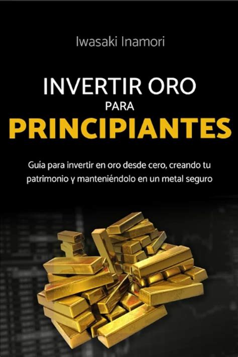 Guía completa sobre cómo invertir en oro en Estados Unidos Todo lo que