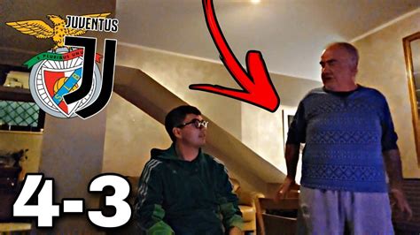 NONNO UMILIATO Benfica Juventus 4 3 LIVE REACTION Di UN TIFOSO