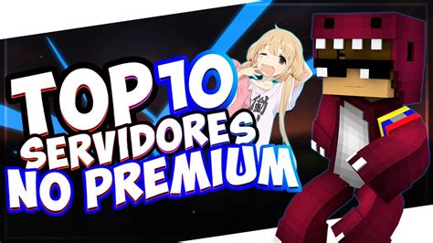 Top Mejores Servers De Minecraft No Premium Youtube