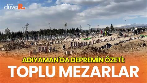 Ad Yaman Da Depremin Zeti Toplu Mezarlar Youtube