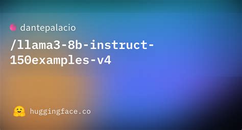 Dantepalacio Llama3 8b Instruct 150examples V4 Hugging Face