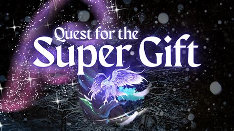 Quest for the Super Gift