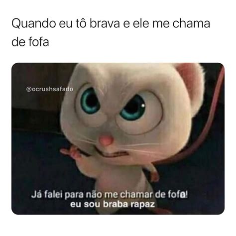 Quando o mozão briga comigo e esquece que sou uma fofinha delicada Memes