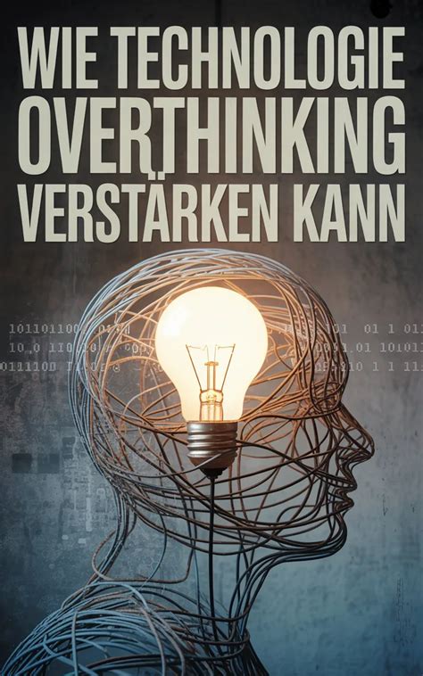 Wie Technologie Overthinking Verstärken Kann Uwe B Werner