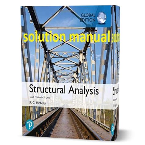 Structural Analysis Th Si Edition Hibbeler All Chapter Solutions Manual