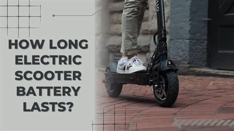 How Long Does Electric Scooter Battery Last Powering Your Ride