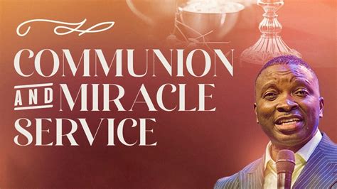 Communion And Miracle Service Drkay Ijisesan Youtube