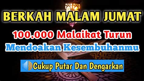 BERKAH MALAM JUMAT 100 000 Malaikat Turun Untuk Mendoakan Kesembuhanmu