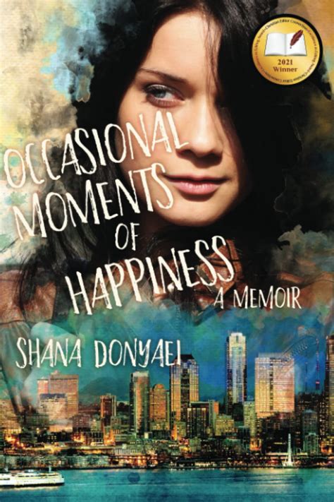 Occasional Moments Of Happiness Donyaei Shana Harrell Dori Bonner