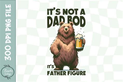 It S Not A Dad Bod Father S Day PNG Graphic By Basilio Vintage