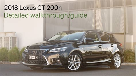 LEXUS CT200h 2018 DETAILED WALKTHROUGH GUIDE YouTube