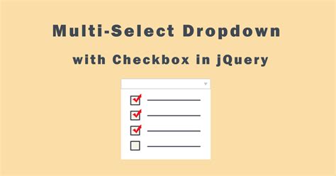 Multi Select Dropdown With Checkbox In Jquery Yourblogcoach