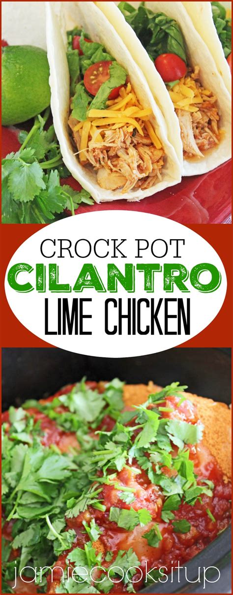 Cilantro Lime Chicken Crock Pot Jamie Cooks It Up