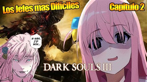 Los Jefes mas Difíciles Dark Souls 3 Capitulo 2 YouTube