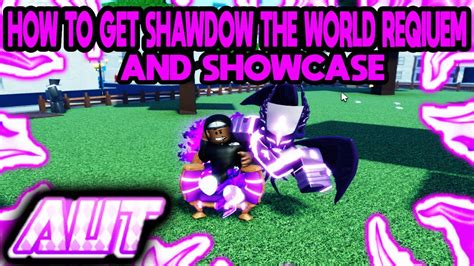 Aut How To Get Shadow The World Requiem Showcase Overpowered A