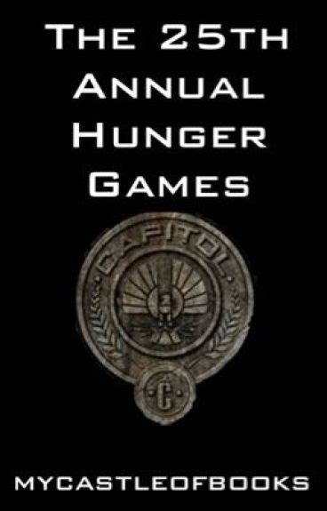 The 25th Annual Hunger Games Claire Wattpad