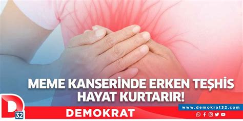 Meme Kanserinde Erken Te Hisin Nemi Demokrat Gazetesi