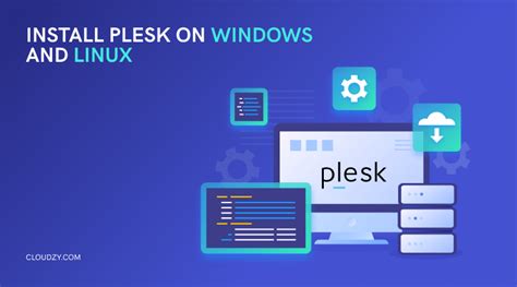 Install Plesk On Windows And Linux A Step By Step Guide