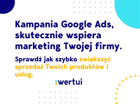 Kampania Google Ads Reklama W Wyszukiwarce Google Wertui