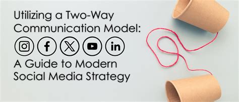 Pro Tips to Utilizing a Two-Way Communication Model in Social Media Strategy | Blog | HCP Associates