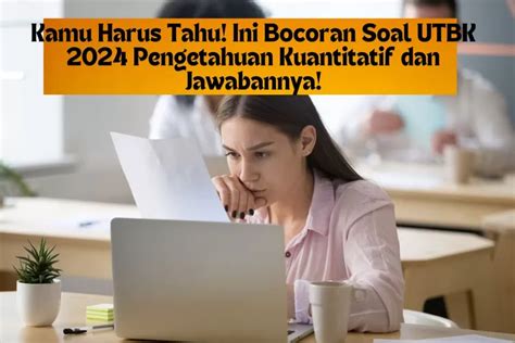 Bocoran Soal Utbk Pengetahuan Kuantitatif Dan Jawabannya