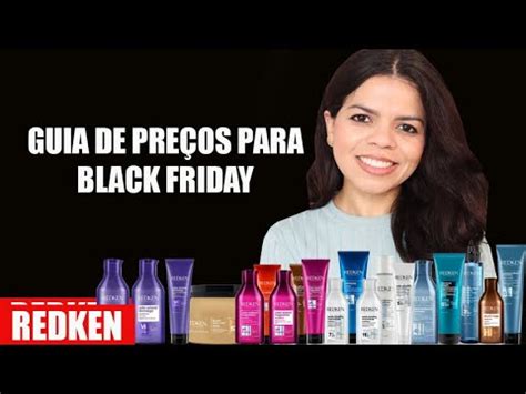 Guia De Pre Os Redken Qual Pre O Vale A Pena Comprar Na Black Friday