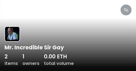 Mr Incredible Sir Gay Collection OpenSea