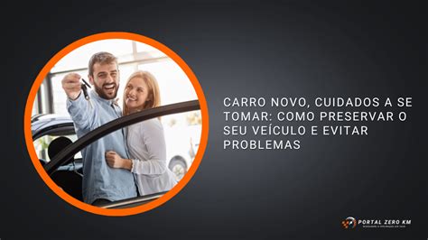 Carro elétrico Como cuidar bem do seu carro elétrico Portal zero km