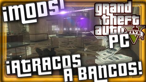 GTA 5 PC MOD ATRACOS A BANCOS EN MODO OFFLINE YouTube