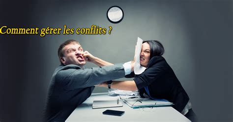 Comment gérer les conflits