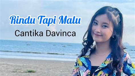 Rindu Tapi Malu Cantika Davinca Musik Kita Youtube