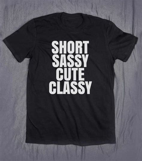 Short Sassy Cute Classy Slogan Tee Girly Sass By Hyperwavefashion Plotten