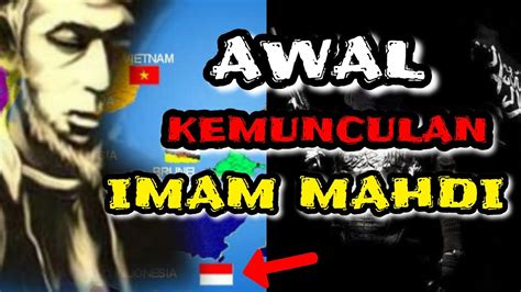 Kisah Perjalanan Awal Kemunculan Imam Mahdi Youtube